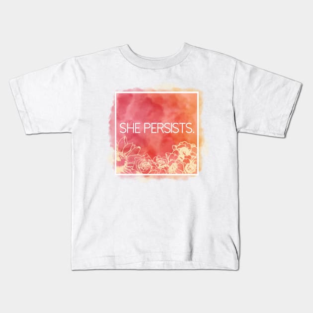 She Persists. Kids T-Shirt by oliromi